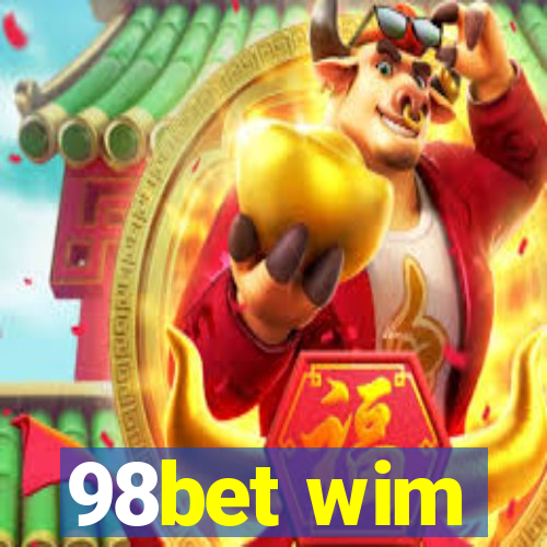 98bet wim